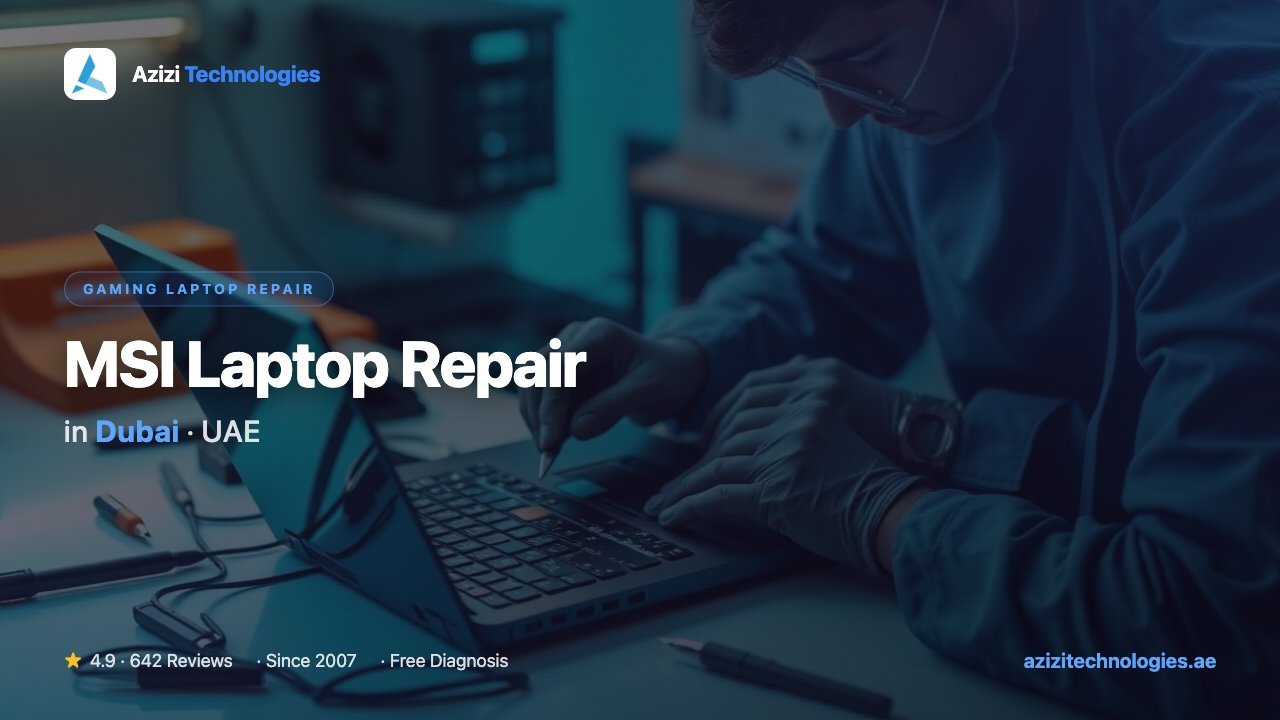 MSI Laptop Repair in Dubai - Gaming Laptop Repair specialist at Azizi Technologies, 4.9★ rated