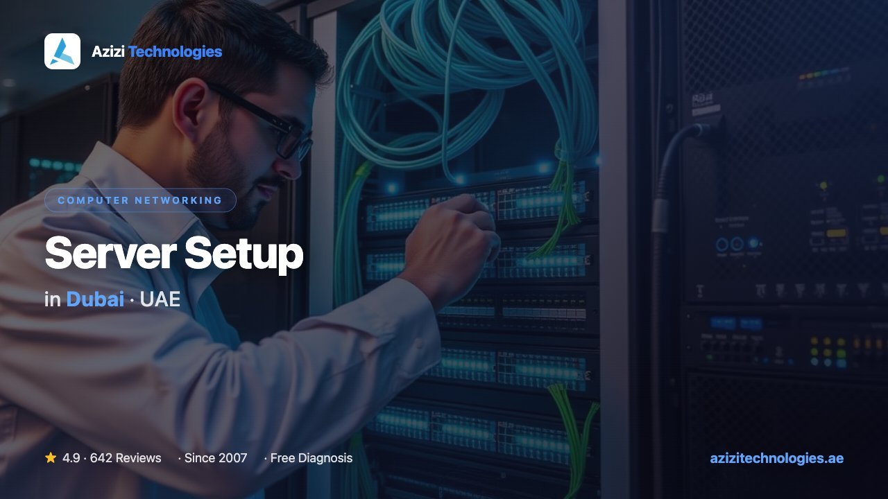 Server Setup in Dubai - Computer Networking specialist at Azizi Technologies, 4.9★ rated