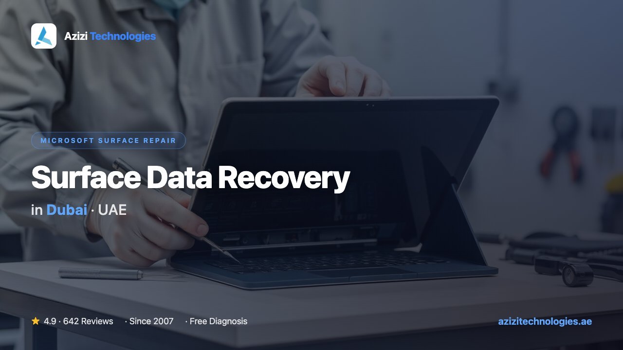 Surface Data Recovery in Dubai - Microsoft Surface Repair specialist at Azizi Technologies, 4.9★ rated Surface Data Recovery in Dubai - Microsoft Surface Repair specialist at Azizi Technologies, 4.9★ rated