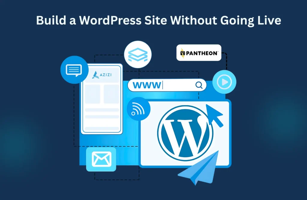 How to Build a WordPress Site Without Going Live How to Build a WordPress Site Without Going Live