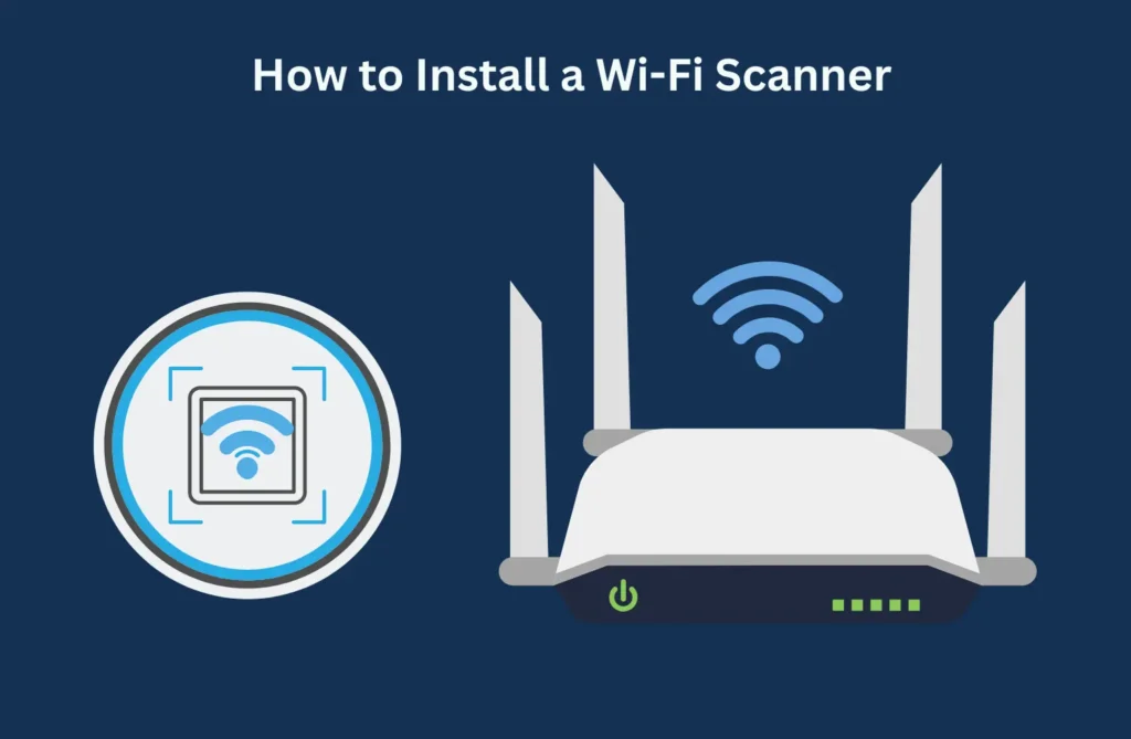 How to Install a Wi-Fi Scanner How to Install a Wi-Fi Scanner