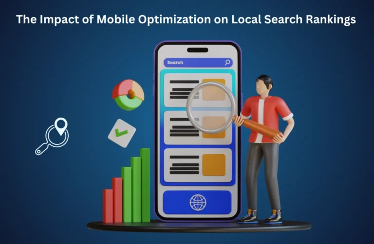 The Impact of Mobile Optimization on Local Search Rankings