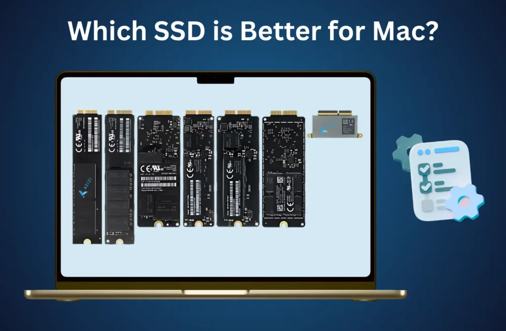 Which SSD is Better for Mac? Which SSD is Better for Mac